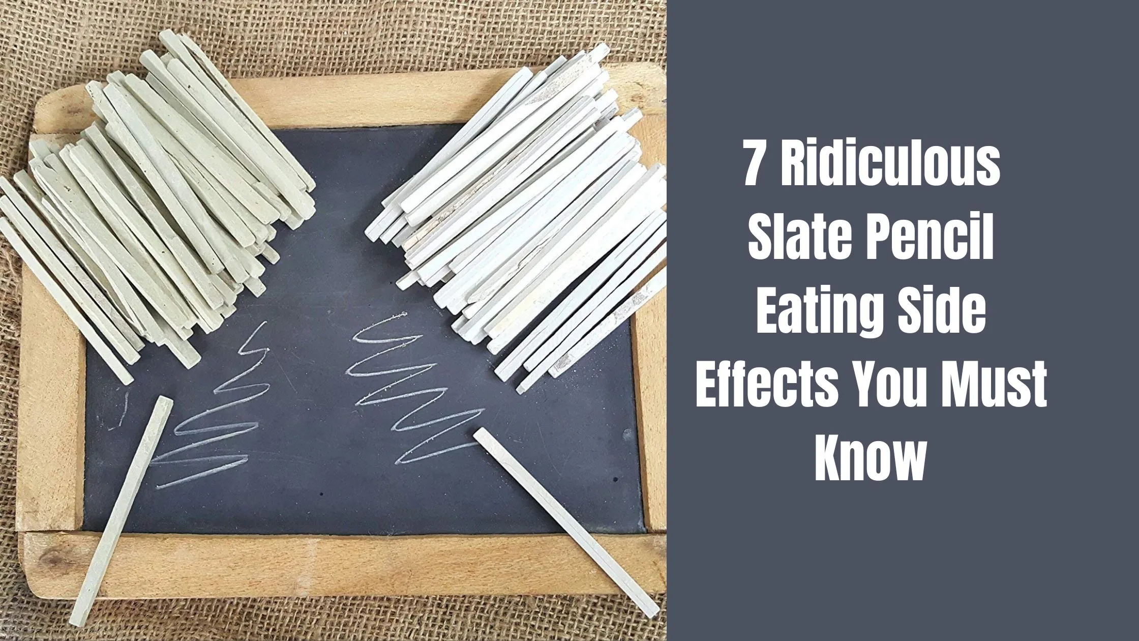 Slate Pencil Eating Side Effects