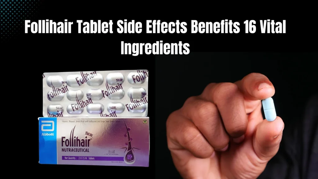 Follihair Tablet Side Effects Benefits 16 Vital Ingredients