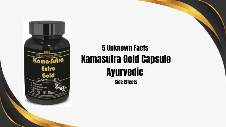 Kamasutra Gold Capsule Ayurvedic Side Effects